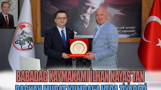 Babadağ Kaymakamı İlhan Kayaş’tan Başkan Murat Kumral’a Veda Ziyareti