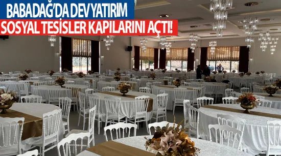 Babadağ’da dev yatırım: sosyal tesisler kapılarını açtı!