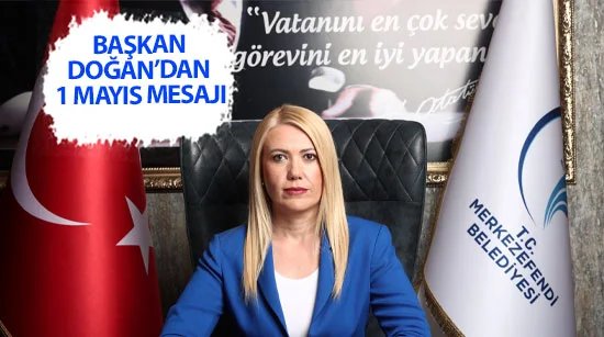 Başkan Doğan’dan 1 Mayıs Mesajı