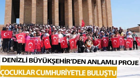 Denizli Büyükşehir’den Anlamlı Proje: Çocuklar Cumhuriyetle Buluştu