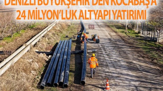 Denizli Büyükşehir’den Kocabaş’a altyapı yatırımı