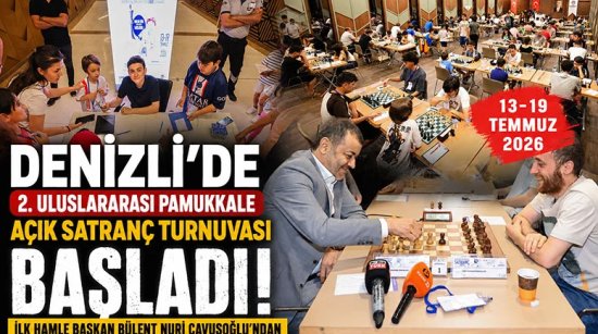 Denizli’de 2. Uluslararası Pamukkale Açık Satranç Turnuvası başladı