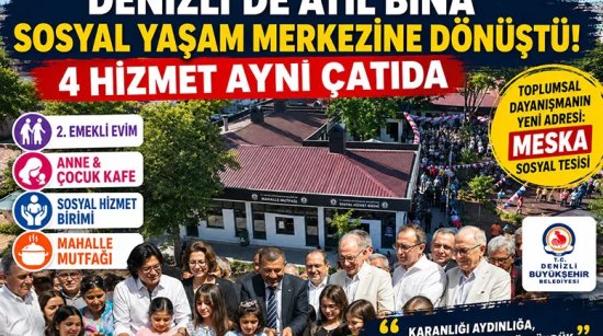 Denizli’de Atıl Bina Sosyal Yaşam Merkezine Dönüştü! 4 Hizmet Aynı Çatıda