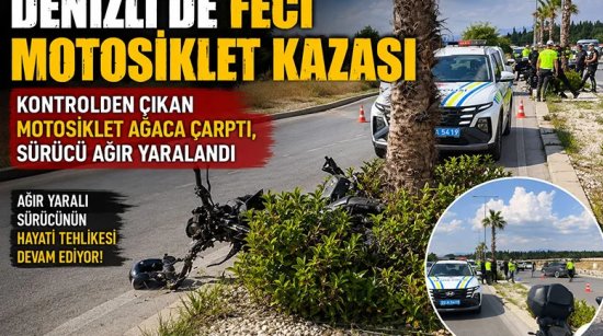 Denizli'de feci motosiklet kazası  Kontrolden çıkan motosiklet ağaca çarptı