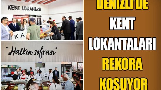 Denizli’de Kent Lokantaları rekora koşuyor
