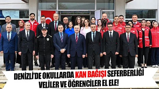 Denizli’de okullarda kan bağışı seferberliği: veliler ve öğrenciler el ele!