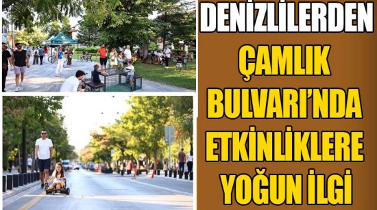 Denizlilerden Çamlık Bulvarı’nda etkinliklere yoğun ilgi