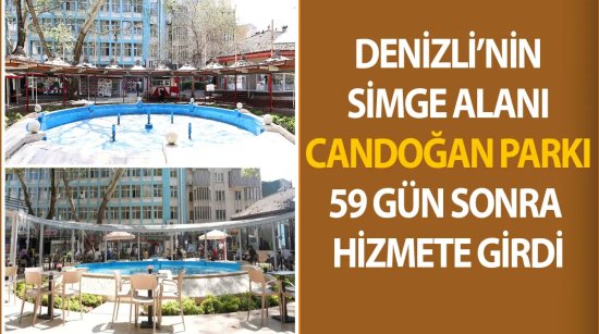 Denizli’nin simge alanı Candoğan Parkı, 59 günde hizmete girdi