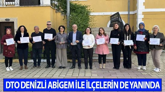 DTO Denizli ABİGEM ile ilçelerin de yanında