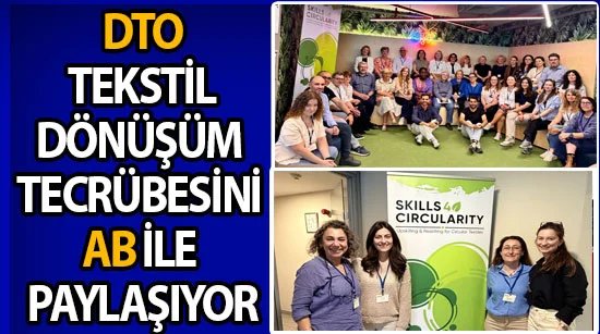 DTO Tekstil Dönüşüm tecrübesini AB ile paylaşıyor