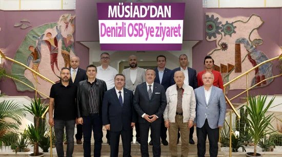 MÜSİAD’dan Denizli OSB yönetimine hayırlı olsun ziyareti