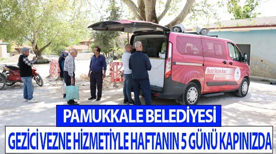Pamukkale Belediyesi gezici vezne hizmetiyle haftanın 5 günü kapınızda