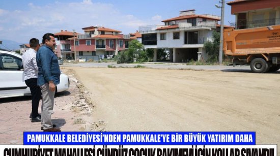 Pamukkale Belediyesi’nden Pamukkale’ye bir büyük yatırım daha