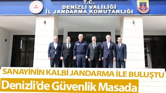 Sanayinin Kalbi Jandarma ile Buluştu Denizli’de Güvenlik Masada