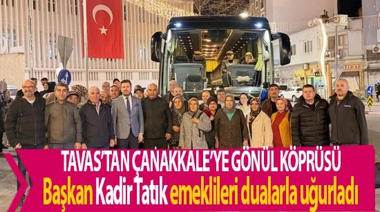 Tavas’tan Çanakkale’ye gönül köprüsü
