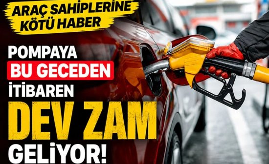 Araç Sahiplerine kötü haber  Pompaya bu geceden itibaren dev zam geliyor