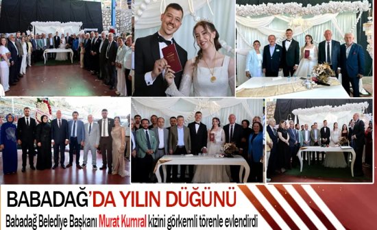 Babadağ Belediye Başkanı Murat Kumral kızını görkemli törenle evlendirdi