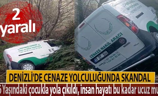 Denizli'de cenaze yolculuğunda skandal
