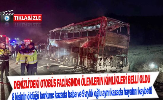 Denizli’deki otobüs faciasında ölenlerin kimlikleri belli oldu