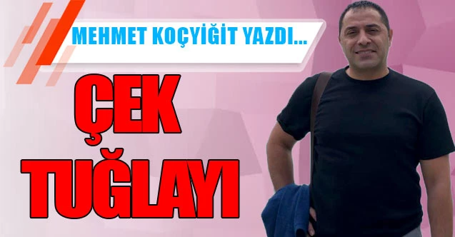 ÇEK TUĞLAYI