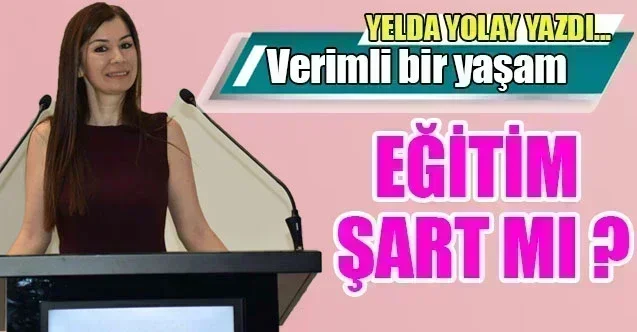 EĞİTİM ŞART MI ?