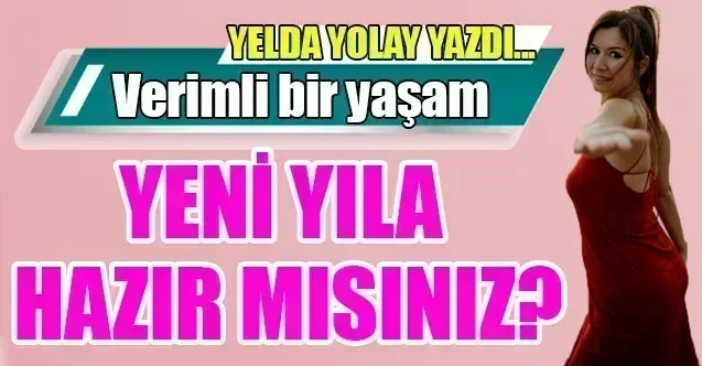 Yeni Yıla Hazır mısınız?  Verimli bir yaşam                