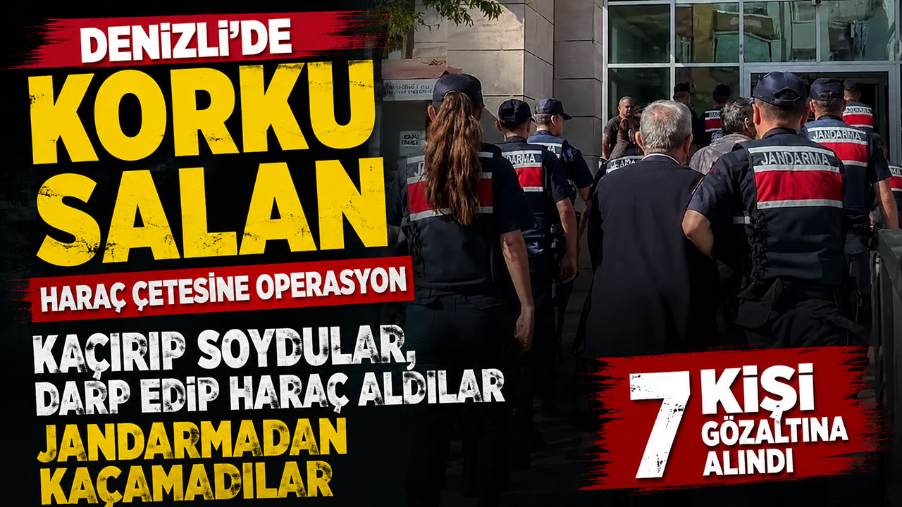 Denizli’de korku salan haraç çetesine operasyon 7 gözaltı