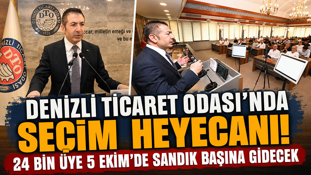 Denizli Ticaret Odası 24 Bin üye 5 Ekim'de sandık başına gidecek