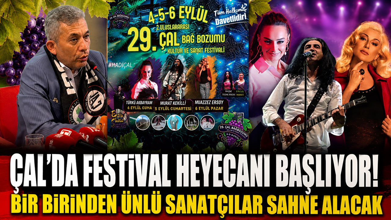 Çal’da Festival heyecanı başlıyor!