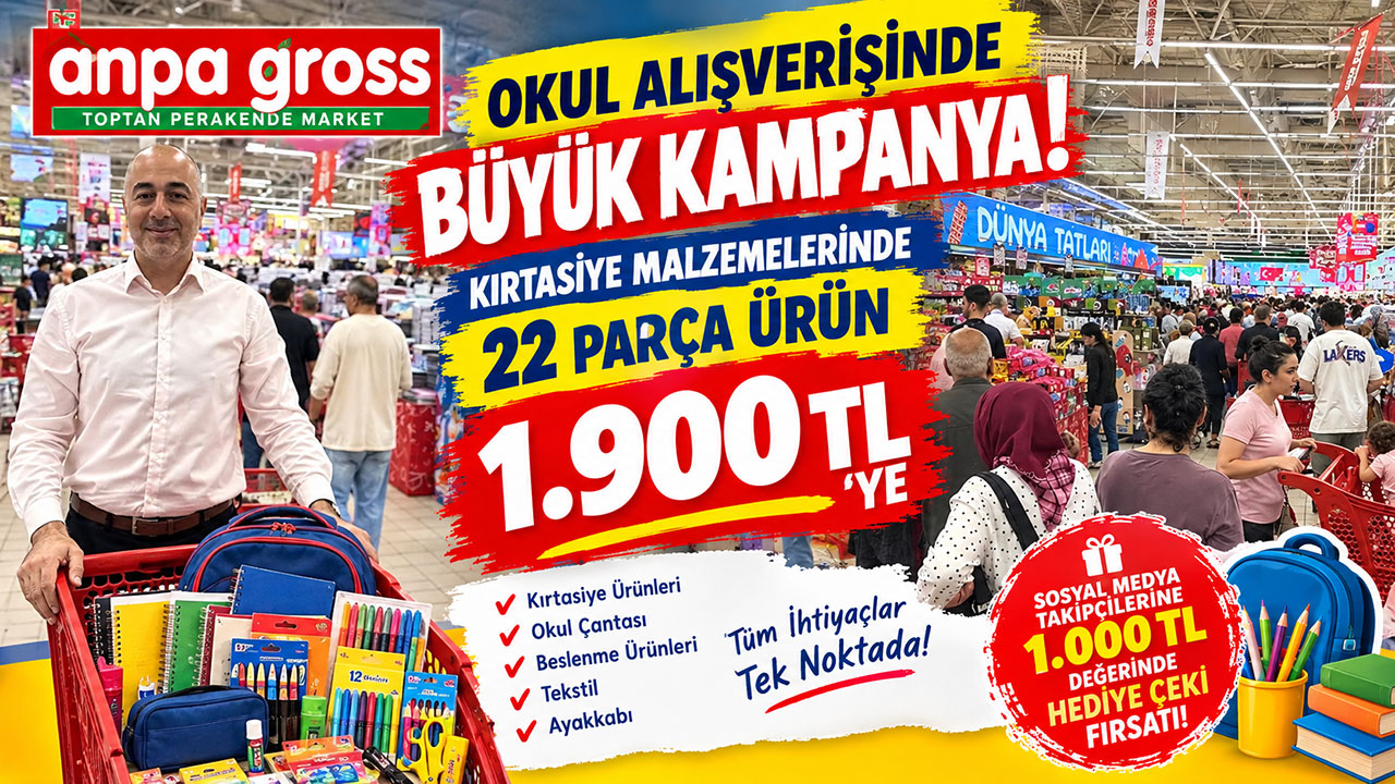 Anpa Gross Marketten okul alışverişinde büyük kampanya!
