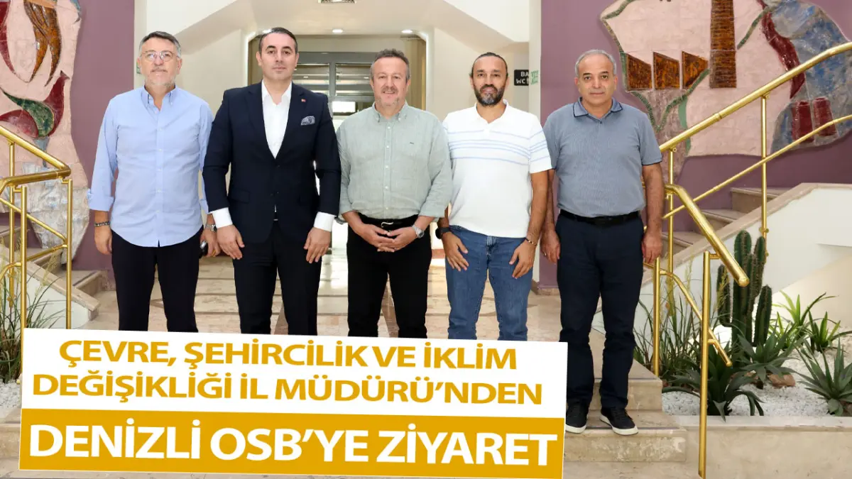 Çevre Şehircilik Ve İklim Değişikliği İl Müdürlüğü’nden Denizli OSB’ye ziyaret