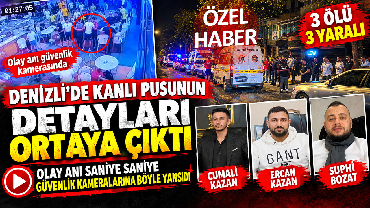 Denizli'de kanlı pusunu detayları ortaya çıktı