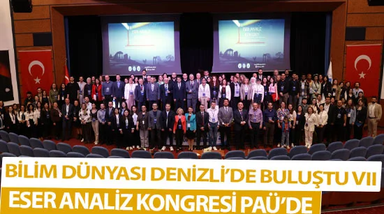 Bilim dünyası denizli’de buluştu vıı. Eser analiz kongresi paü’de Başladı