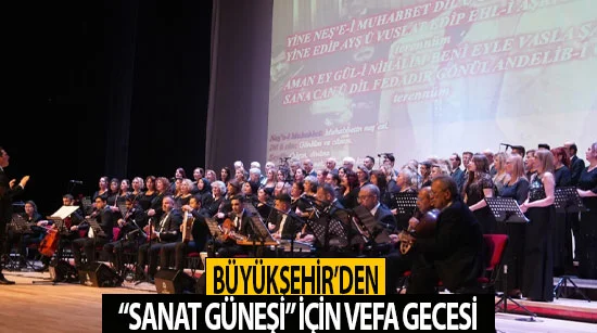 Büyükşehir’den “sanat güneşi” için vefa gecesi