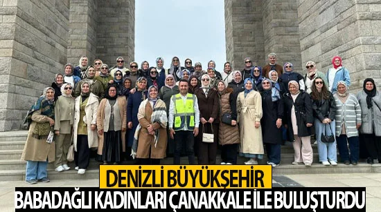 Denizli Büyükşehir Babadağlı Kadınları Çanakkale İle Buluşturdu