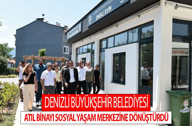 Denizli Büyükşehir ile Atıl bina sosyal yaşam merkezine dönüştü