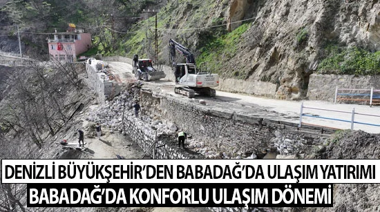 Denizli Büyükşehir’den Babadağ’da ulaşım yatırımı
