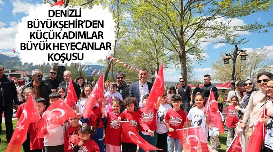 Denizli Büyükşehir’den Küçük Adımlar, Büyük Heyecanlar Koşusu