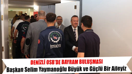 Denizli OSB’de Bayram Buluşması