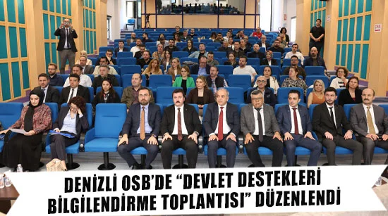 Denizli Osb’de “Devlet Destekleri Bilgilendirme Toplantısı” Düzenlendi