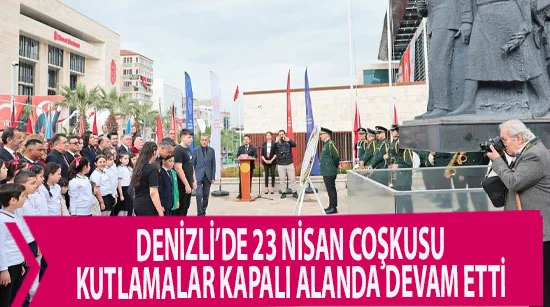 Denizli’de 23 Nisan Coşkusu: Kutlamalar Kapalı Alanda Devam Etti