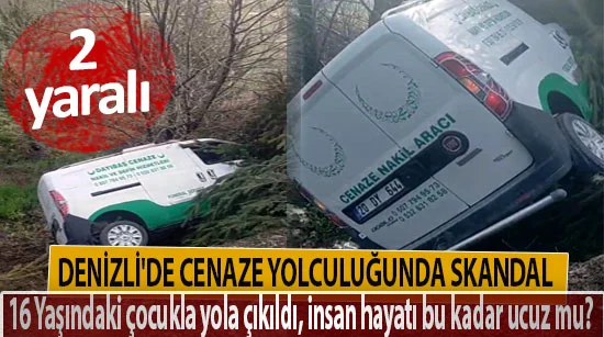 Denizli'de cenaze yolculuğunda skandal