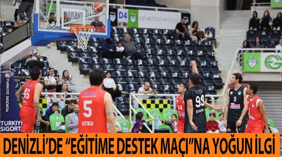 Denizli’de “Eğitime Destek Maçı”Na Yoğun İlgi