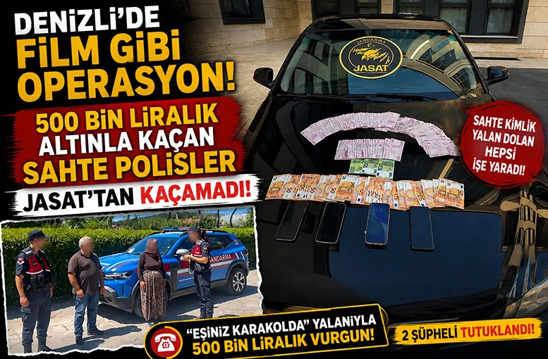 Denizli'de film gibi operasyon!  500 Bin Liralık altınla kaçan sahte polisler JASAT'tan kaçamadı
