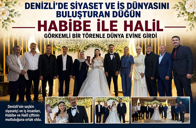 Denizli’de siyaset, hukuk ve iş dünyasını buluşturan düğün