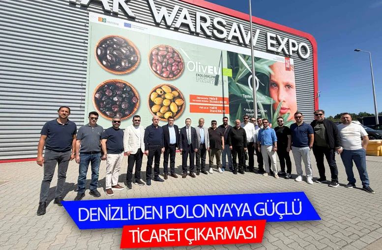 Denizli’den Polonya’ya Güçlü Ticaret Çıkarması