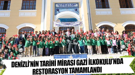 Denizli’nin Tarihi Mirası Gazi İlkokulu’nda Restorasyon Tamamlandı