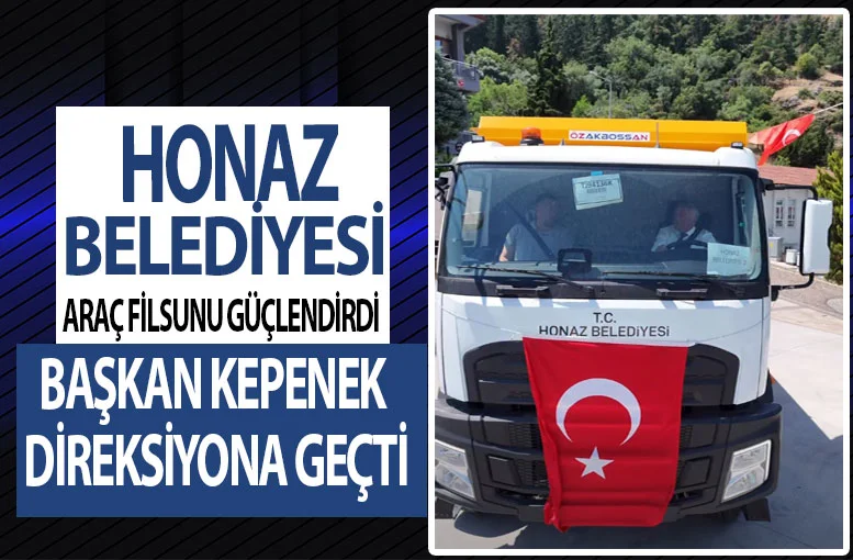 Honaz Belediyesi araç filosuna 29 araç daha kattı  Başkan Yüksel Kepenek direksiyona geçti