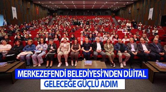 Merkezefendi Belediyesi’nden Dijital Geleceğe Güçlü Adım