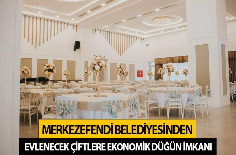 Merkezefendi Belediyesi’nden Evlenecek Çiftlere Ekonomik Düğün İmkanı